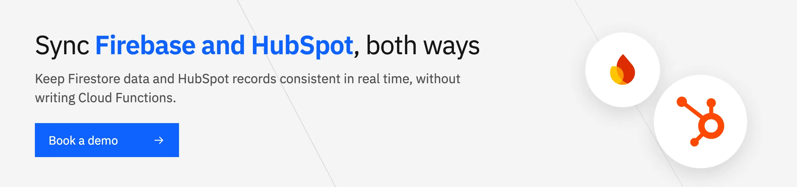 Sync Firebase and HubSpot, both ways. Book a demo.